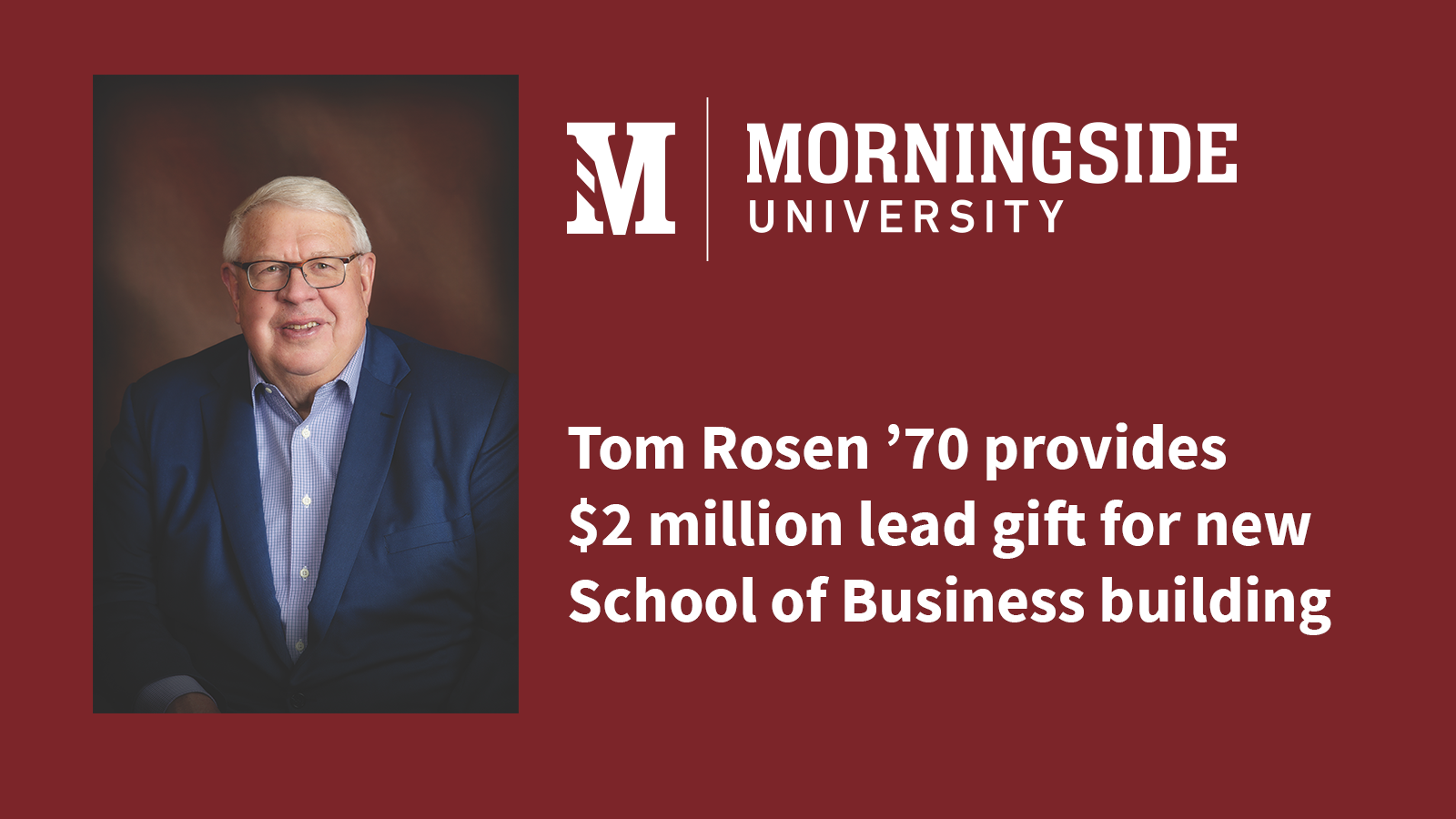 Tom Rosen '70 will provide a $2 million lead gift for a new School of Business building on campus